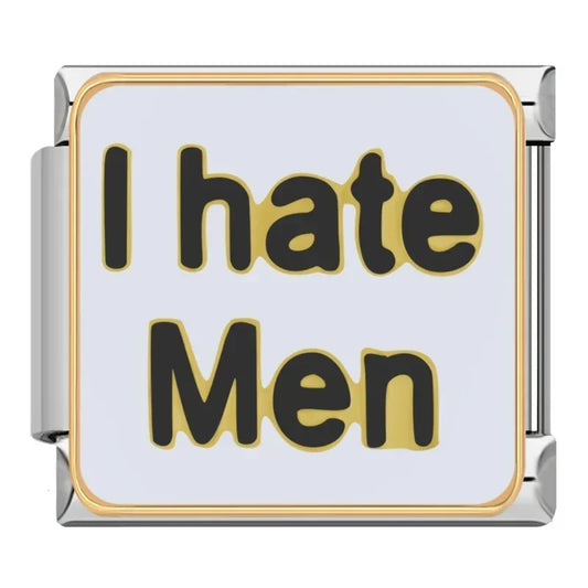 I Hate Men Italian Silver Charm