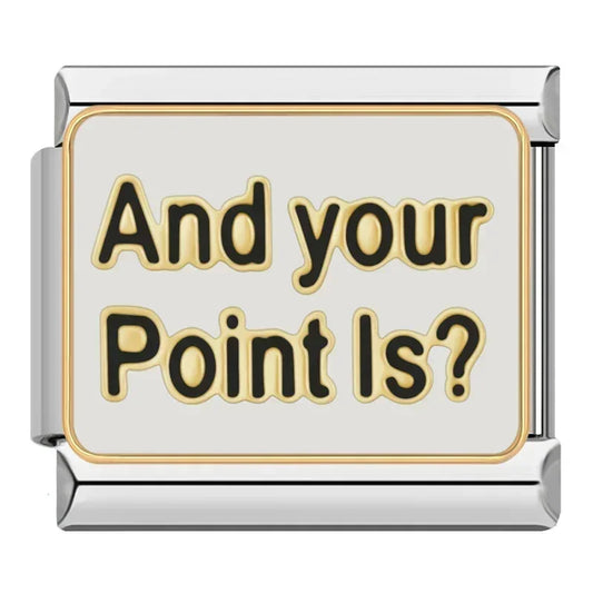 And Your Point Is? Italian Silver Charm